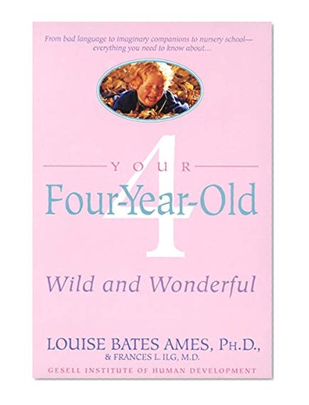 Your Four-Year-Old: Wild and Wonderful