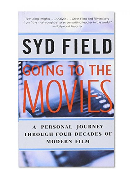 Book Cover Going to the Movies: A Personal Journey Through Four Decades of Modern Film