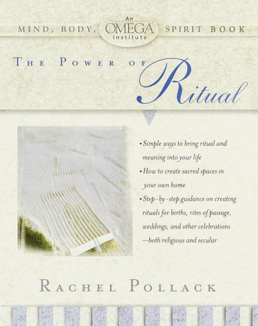 The Power of Ritual (OMEGA INSTITUTE MIND, BODY, SPIRIT)