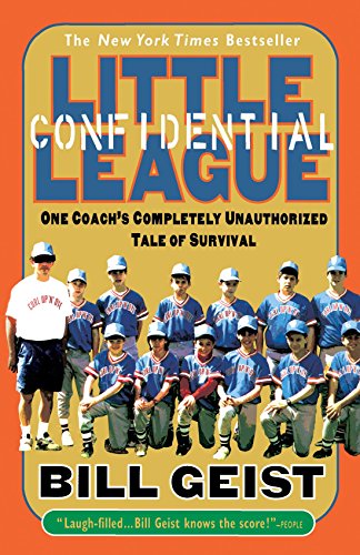 Book Cover Little League Confidential: One Coach's Completely Unauthorized Tale of Survival