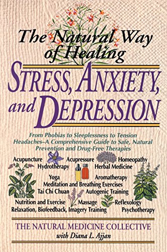 The Natural Way of Healing Stress, Anxiety, and Depression (Natural Medicine Collective)