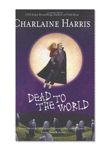 Dead to the World (Southern Vampire Mysteries, Book 4)