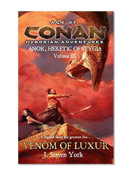 Venom of Luxur (Anok, Heretic of Stygia Volume III) (Age of Conan Hyborian Adventure)