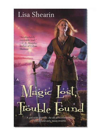 Magic Lost, Trouble Found (Raine Benares, Book 1)