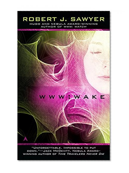WWW: Wake (WWW Trilogy)