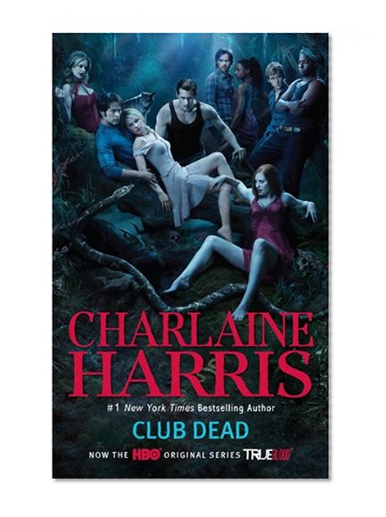 Club Dead (Sookie Stackhouse/True Blood, Book 3) (TV Tie-In)