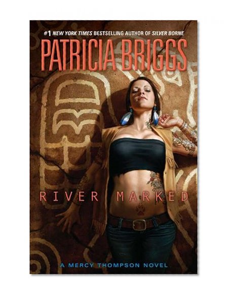 River Marked (Mercy Thompson, Book 6)