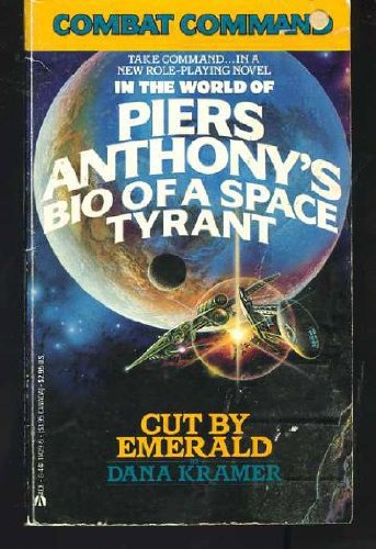 Cut By Emerald: In the World of Piers Anthony's Bio of a Space Tyrant (Combat Command, No. 1)
