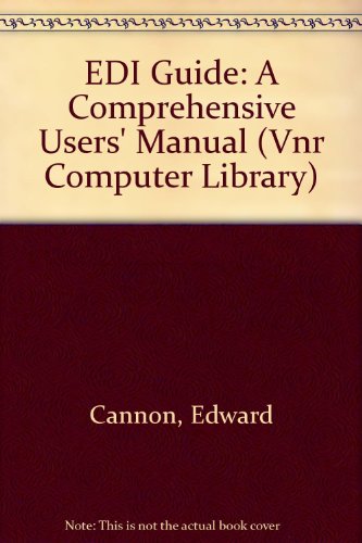Edi Guide: A Step by Step Approach (Vnr Computer Library)