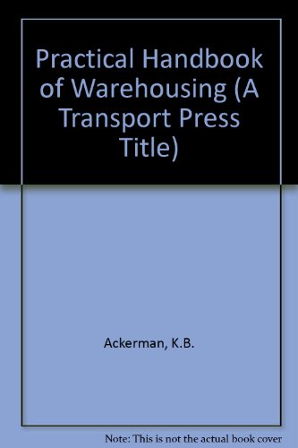 Practical Handbook of Warehousing (A Transport Press Title)