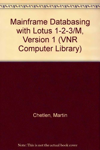 Mainframe Databasing With Lotus 1-2-3/M: Version 1 (Ibm Power Users Series)