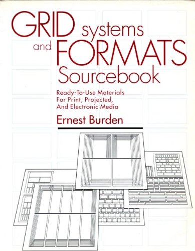 Grid Systems and Formats Sourcebook: Ready-To-Use Material for Print, Projected, and Electronic Media