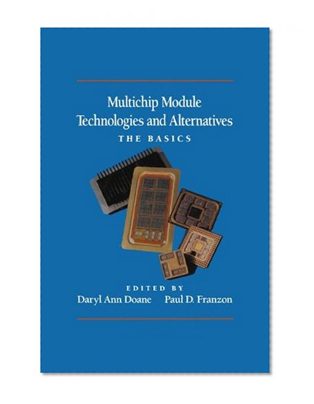 Multichip Module Technologies and Alternatives: The Basics