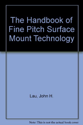 Handbook of Fine Pitch Surface Mount Technology (Electrical Engineering)