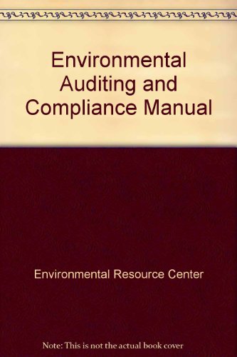 Environmental Auditing and Compliance Manual (Industrial Health & Safety)