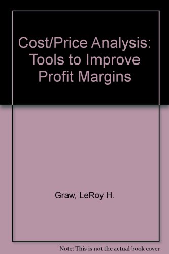 Cost/Price Analysis: Tools to Improve Profit Margins