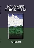 Polymer Thick Film: Today's emerging technology for a clean environment tomorrow (Electrical Engineering)