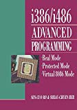 i386/i486 Advanced Programming: Real Mode Protected Mode Virtual 8086 Mode