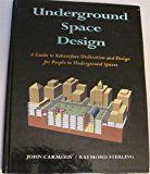 Underground Space Design: A Guide to Subsurface Utilization and Design for People in Underground Spaces