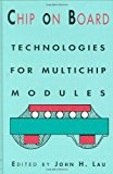 Chip On Board: Technology for Multichip Modules (E; Ectrical Engineering)