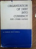 Organization of Debt into Currency and Other Papers