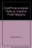Cost/Price Analysis: Tools to Improve Profit Margins
