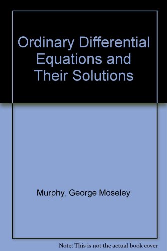 Ordinary Differential Equations and their Solutions