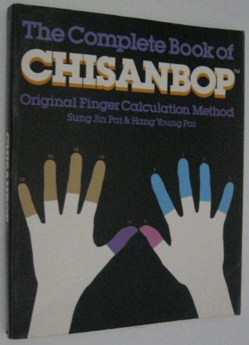 The Complete Book of Chisanbop : Original Finger Calculation Method