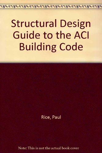 Structural Design Guide to the Aci Building Code