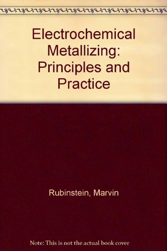 Electrochemical Metallizing: Principles and Practice