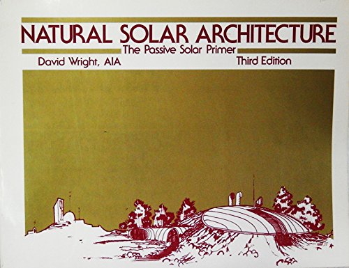 Natural Solar Architecture: The Passive Solar Primer