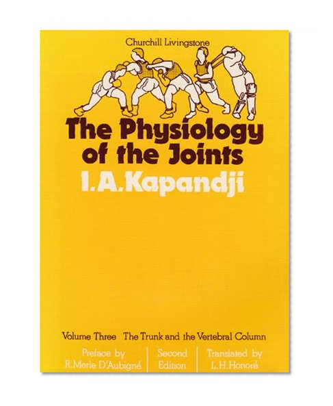 The Physiology of the Joints: The Trunk and the Vertebral Column, Volume 3, 2e (Trunk & Vertebral Column)