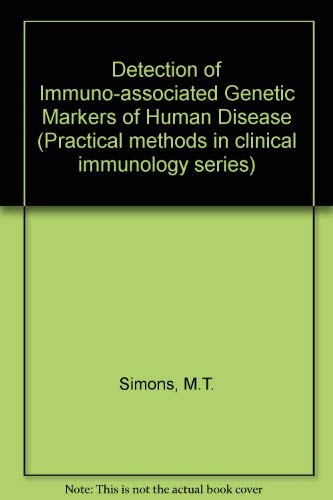 Detection of Immune-Associated Genetic Markers of Human Disease (Practical methods in clinical immunology series)