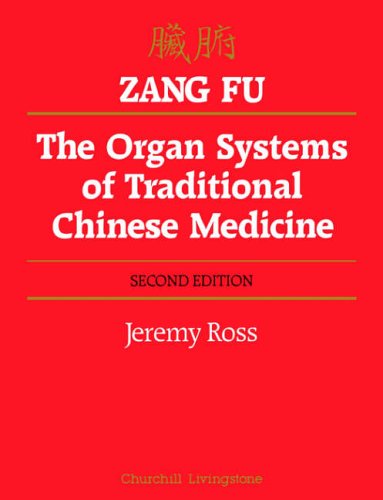 Zang Fu: The Organ Systems of Traditional Chinese Medicine, 2e