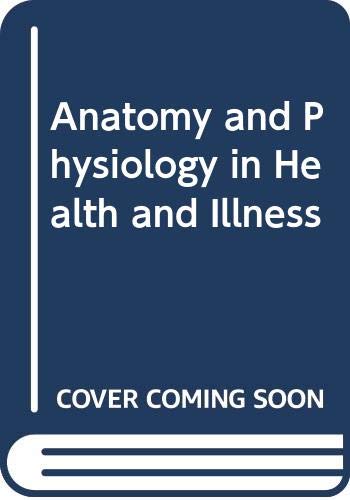 Anatomy and Physiology in Health and Illness