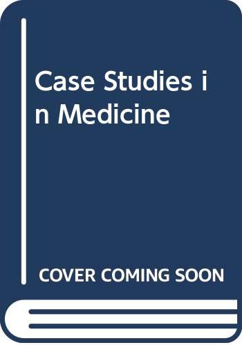 Case Studies in Medicine