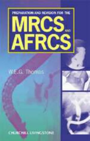 Preparation and Revision for the MRCS and AFRCS Examinations: A MRCS Study Guides title, 2e