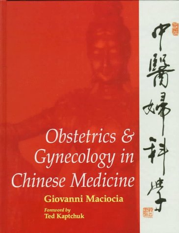 Obstetrics & Gynecology in Chinese Medicine, 1e