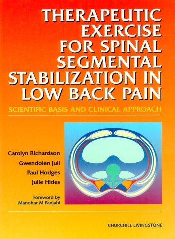 Therapeutic Exercises for Spinal Segmental Stabilization in Low Back Pain: Scientific Basis and Clinical Approach, 1e