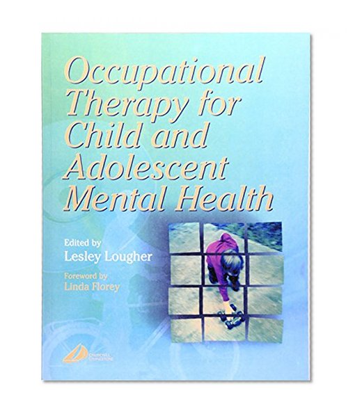 Occupational Therapy for Child and Adolescent Mental Health, 1e