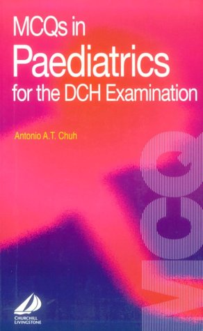 MCQ's in Paediatrics for the DCH Examination, 1e (DCH Study Guides)