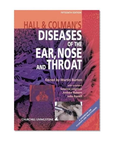 Hall and Colman's Diseases of the Ear, Nose and Throat, 15e (Hall and Colman's Diseases of the Nose, Throat and Ear, and Head and Neck)