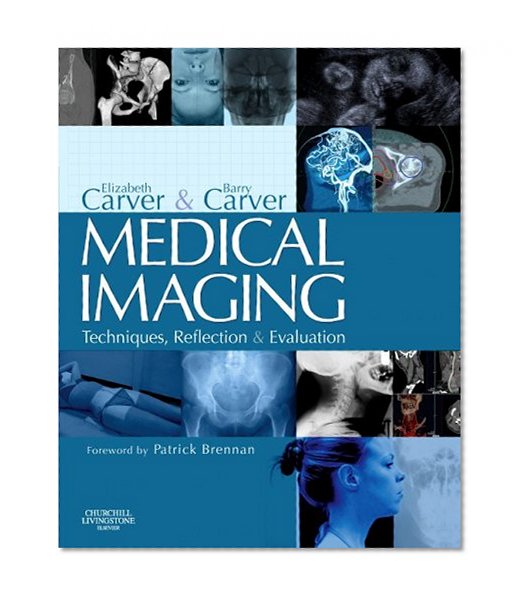 Medical Imaging: Techniques, Reflection and Evaluation
