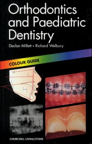 Orthodontics and Paediatric Dentistry: Colour Guide, 1e (Colour Guides)