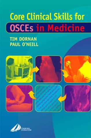 Core Clinical Skills: How to Succeed in OSCEs in Medicine, 1e