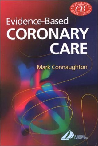 Evidence-Based Coronary Care, 1e