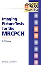 Imaging Picture Tests for the MRCPCH, 1e (MRCPCH Study Guides)