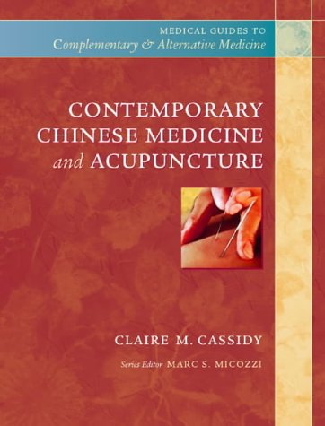 Contemporary Chinese Medicine and Acupuncture, 1e (Medical Guides to Complementary & Alternative Medicine)