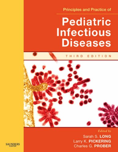 Principles and Practice of Pediatric Infectious Disease: Text with CD-ROM (Principles and Practice of Pediatric Infectious Diseases)