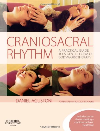 Craniosacral Rhythm: A practical guide to a gentle form of bodywork therapy, 1e